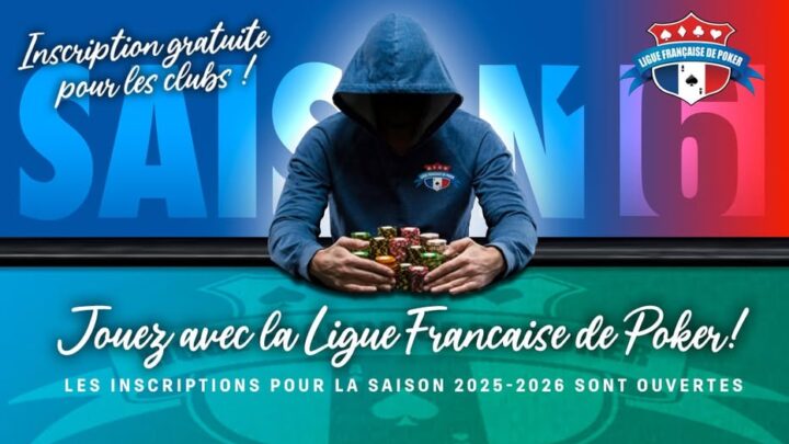 Inscriptions ouvertes pour les clubs qui veulent participer à la 16ème édition de la Ligue Française de Poker.